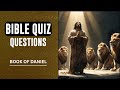 30 Bible Quiz Questions on the Book of Daniel | Test Your Scripture Knowledge!