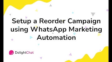 Setup a Reorder Campaign using WhatsApp Marketing Automation