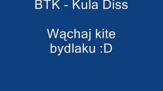 Btk - Kula Diss