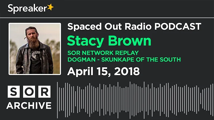 Stacy Brown - SOR NETWORK REPLAY - Dogman - Skunka...