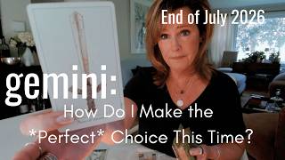 GEMINI Mid July 2026 : I Want To Make The PERFECT Choice This Time