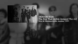 Watch Deacon Blue The Day That Jackie Jumped The Jail video
