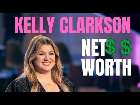 What Is The Net Worth Of Kelly Clarkson