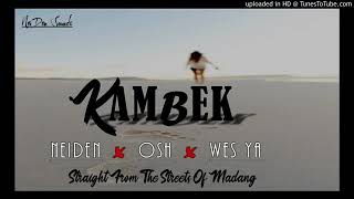 Neiden X Osh X Wes Ya - Kambek Official Audio