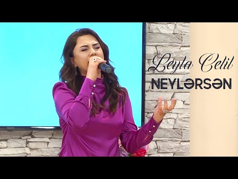 Leyla Rehimova– Neylərsən (CANLI İFA)