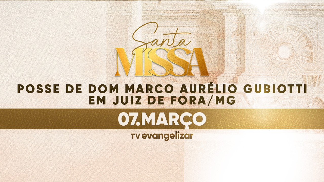 Santa Missa de posse do novo Arcebispo de Juiz de Fora-MG, Dom Marco Aurélio Gubiotti | 07/03/26