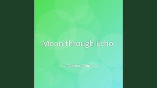 Moon through Echo