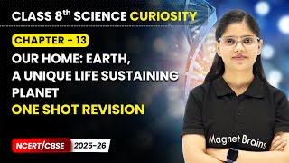 Our Home: Earth ,a Unique Life Sustaining Planet - One Shot Revision | Class 8 Science Ch 13 | CBSE