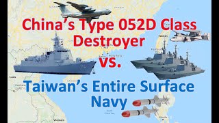 Chinas Type 052D Destroyer Vs. Taiwans Entire Surface Navy