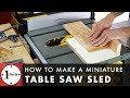 How to make a Miniature Table Saw Sled