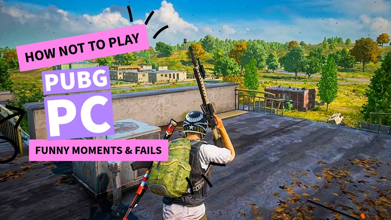 Playing Computer Fail How NOT To Play PUBG PC (Funny Moments & Fails) - YouTube