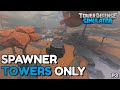 Spawner towers only  support  tds