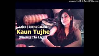 Kaun Tujhe (Finding The Light) - Arjun _ Jonita Gandhi _ Manoj Muntashir _ Amaal Malik