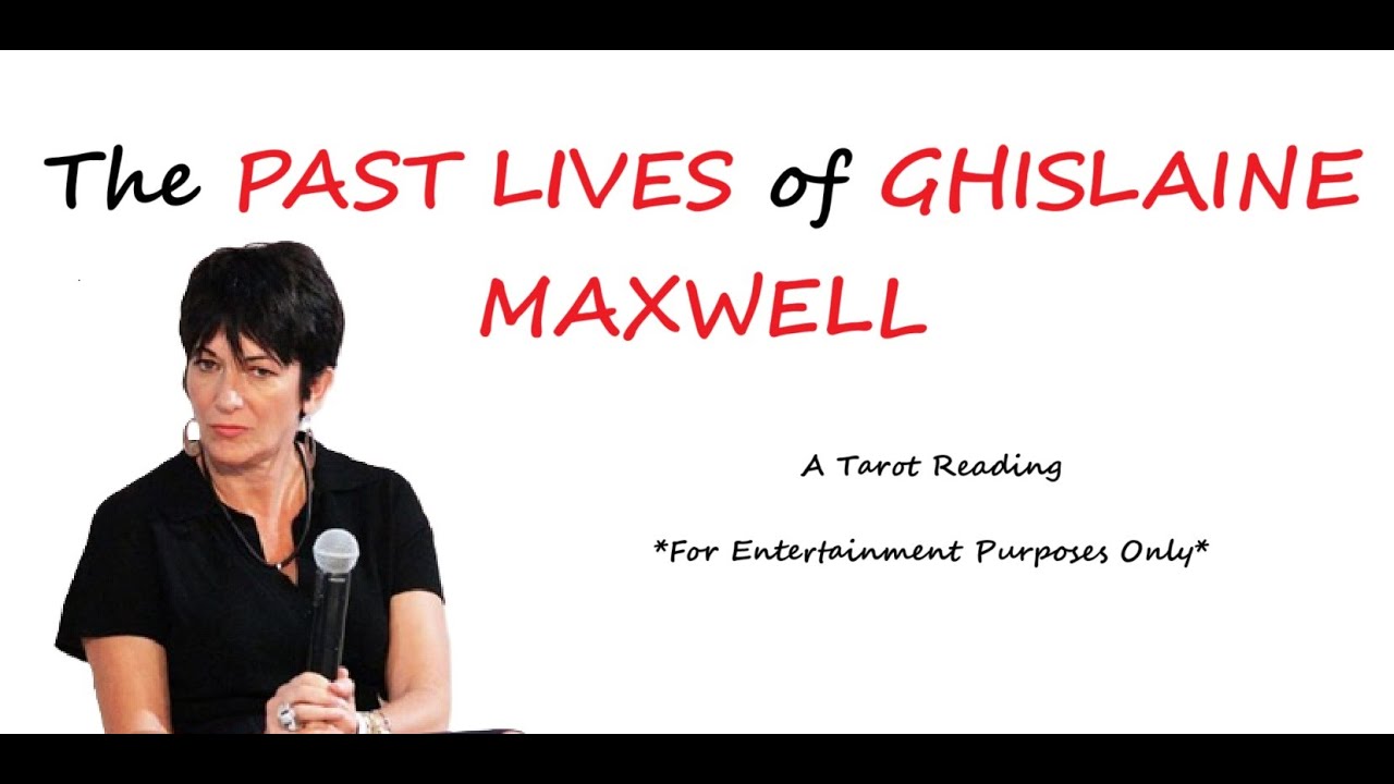 PAST LIVES OF GHISLAINE MAXWELL, KARMA, LESSONS UNLEARNED, INHERITANCE, Tarot Reading, Psychic Readi