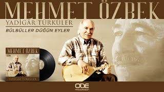 Mehmet Özbek / Bülbüller Düğün Eyler / Yadigar Türküler Resimi