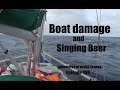 Boat Damage and Singing Beer.  Adventures of an Old Seadog ep159