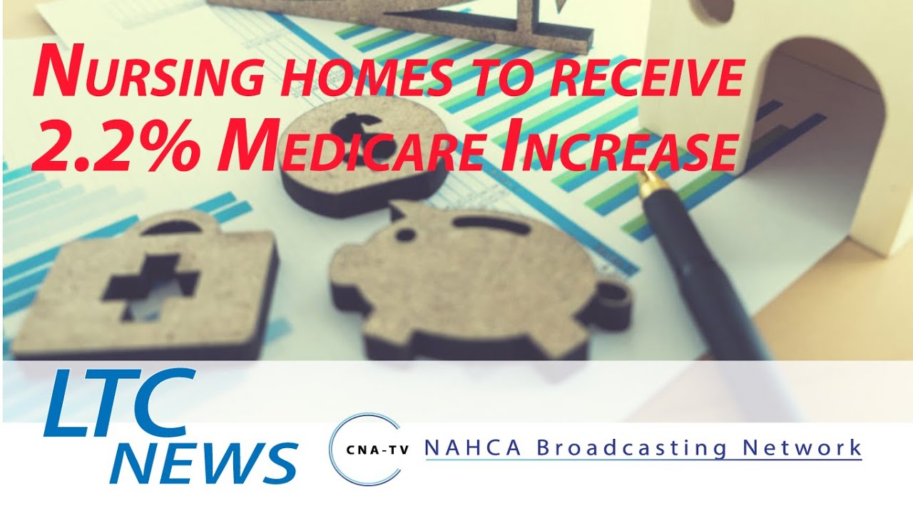 Medicare Increase for Nursing Homes Long Term Care News August 5
