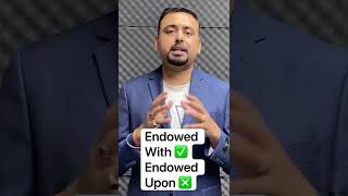 Endowed With Vs Endowed Upon Confusing Words English By Saurabh Sir