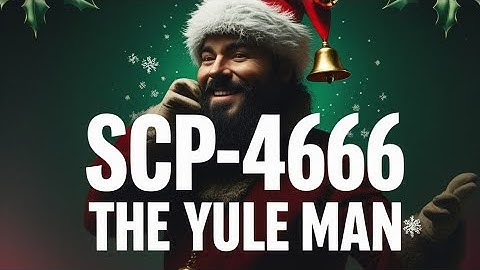 SCP 4666: The Yule Man