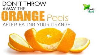 Don’t Throw Away Those Orange Peels! Here’s Why