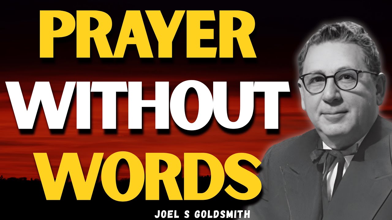 JOEL S GOLDSMITH Reveals Why TRUE PRAYER Begins in SILENCE