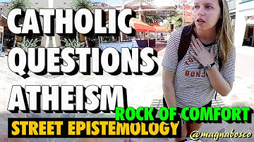 Street Epistemology: Delia | Catholic Questions Atheism (Rock of Comfort)