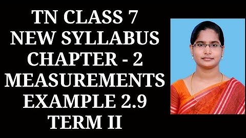 7th maths T-2 Ch-2 Measurements Example 2.9 | Samacheer One plus One channel