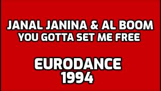 Janal Janina & Al Boom - You Gotta Set Me Free [EURODANCE]
