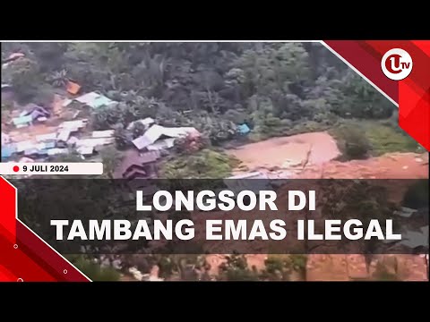 48 ORANG HILANG AKIBAT LONGSOR TAMBANG EMAS ILEGAL | U-NEWS