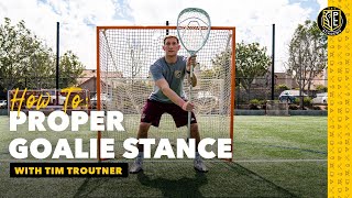 How to get in a PROPER GOALIE STANCE with Tim Troutner