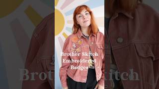 Brother Skitch embroidered appliqué badges #sewingtutorial #embroidery