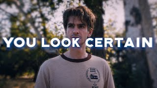 you look certain....