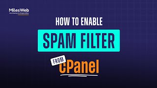 How To Enable Spam Filters From Cpanel? Milesweb