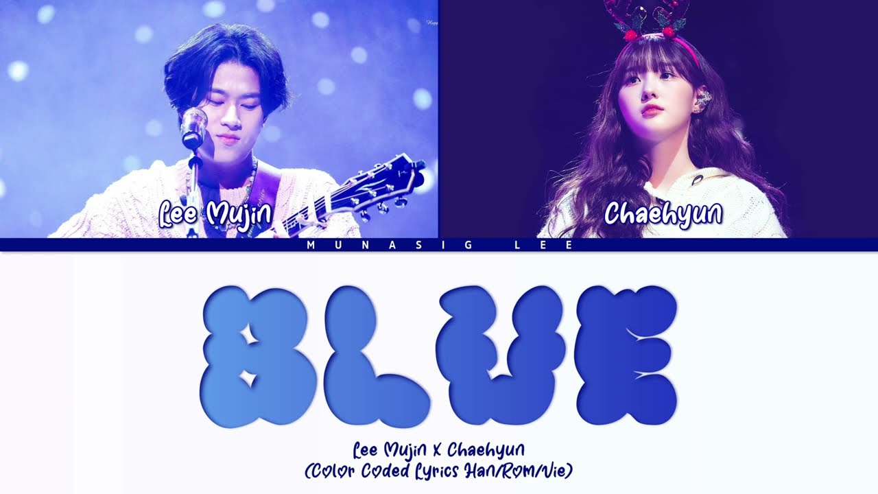 •Vietsub/Rom/Eng• Blue (BOL4) ♪ Lee Mujin x Chaehyun (Kep1er)