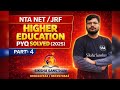 NTA NET JRF Education | Higher Education PYQ Solved 2025 | Part 4 | Most Expected Questions