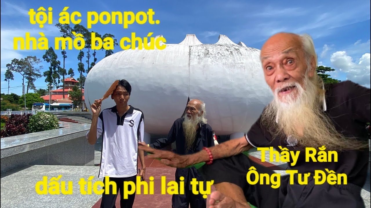 Thầy Rắn (Ông Tư Đền)những tội ác của ponpot gây ra tại chùa Phi Lai nhà mồ Ba Chúc