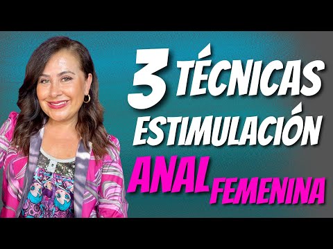 3 Técnicas de Estimulación Sexo Anal Femenino