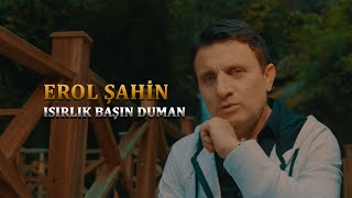 Erol Şahin - İsirlik Başun Duman Resimi