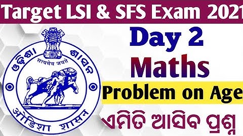 Target SFS & LSI class day 2// Math // problem on age // Based on Odish Government exam pattern