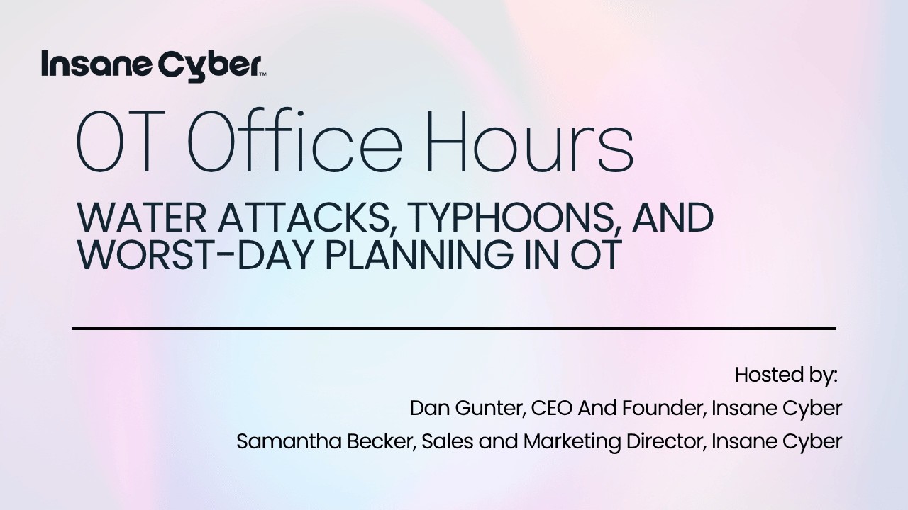 Water Attacks, Typhoons, and Worst-Day Planning in OT | OT Office Hours