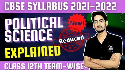 CBSE Class 12 Political Science New Syllabus 2022 Boards | Term Wise Syllabus Reduced | Latest News