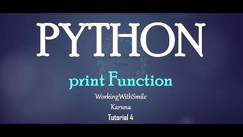 Tutorial 4: print() Function in Python Programming Language