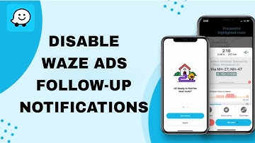 How To Disable Waze Ads Follow-Up Notifications On Waze App | Step By Step