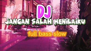 DJ JANGAN SALAH MENILAIKU