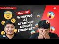 Reality of Working as Startup DevOps Engineer!