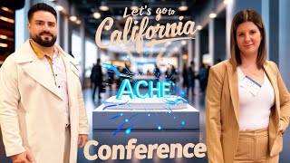 🚀 From Miami to California: Our Experience at the ACHE 2025 Conference! 🌍✨