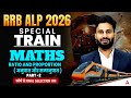 RRB ALP 2026 | RRB ALP Maths Classes | Ratio and Proportion #2 | RRB ALP Maths By Pushpendra Sir