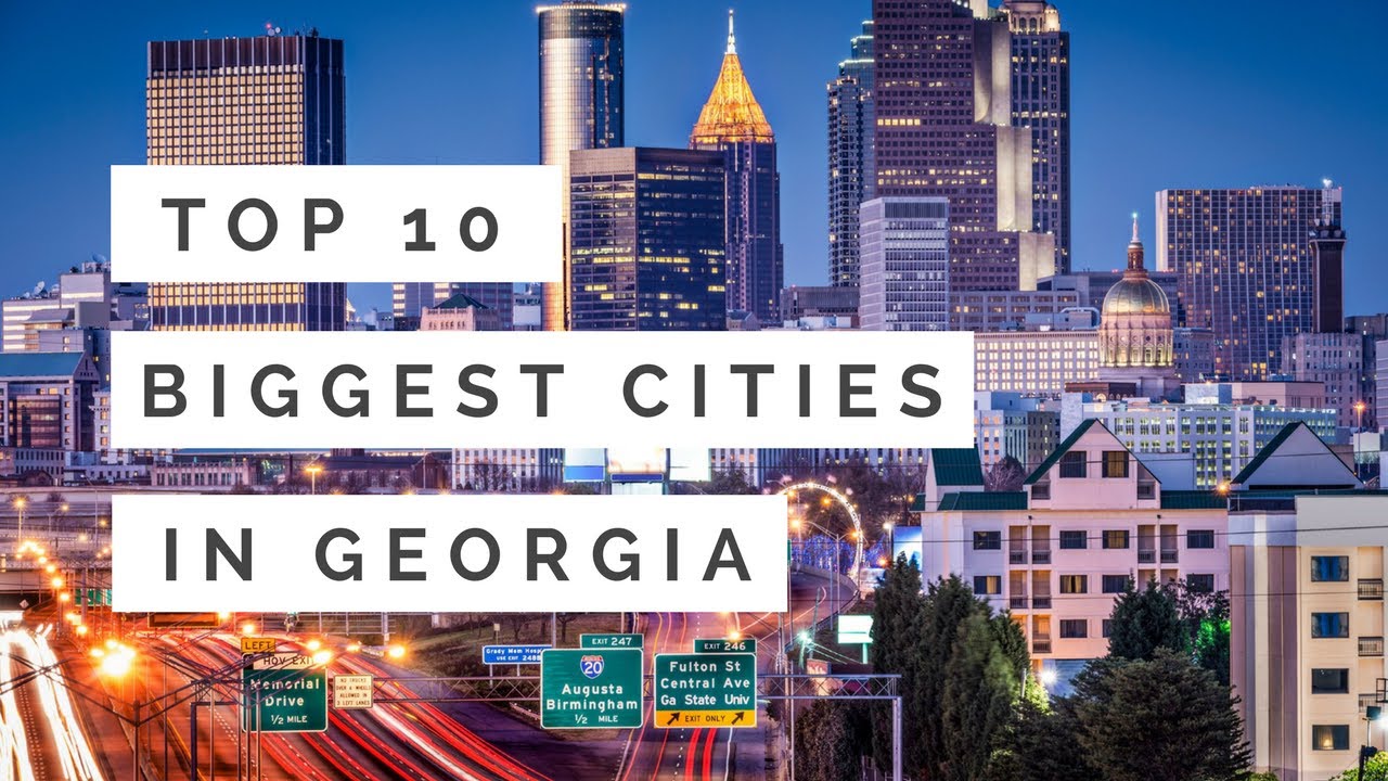 Top 10 Biggest Cities In Georgia - YouTube