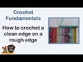 How to work a straight edge on a rough edge - Crochet Fundamentals #28