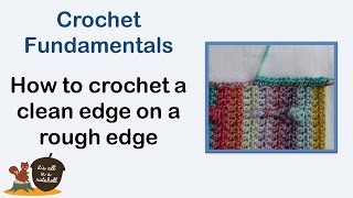 How to work a straight edge on a rough edge  Crochet Fundamentals #28